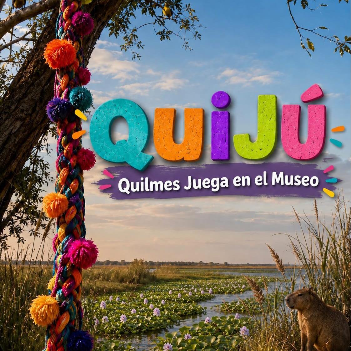 "QUIJU. QUILMES JUEGA EN EL MUSEO
